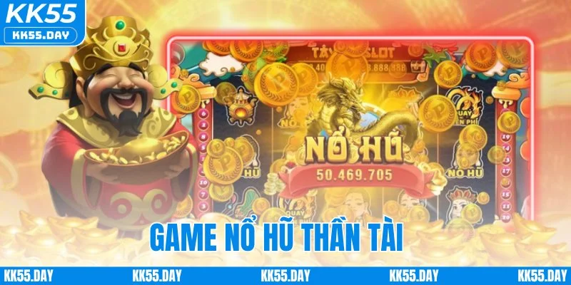 Game Nổ Hũ Thần Tài - Rước Lộc Về Nhà Tiền Tỷ Trao Tay 3 Game Nổ Hũ Thần Tài - Rước Lộc Về Nhà Tiền Tỷ Trao Tay