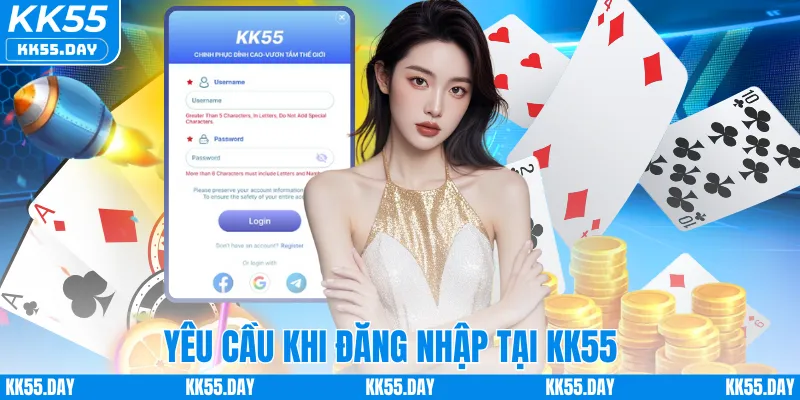 Yêu cầu khi đăng nhập tại KK55